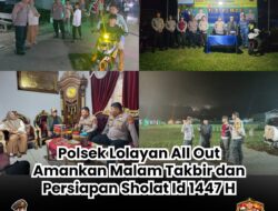 Polsek Lolayan All Out Amankan Malam Takbiran di Kecamatan Lolayan