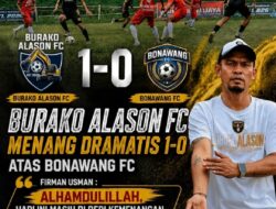Burako Alason FC Menang Dramatis 1-0 Atas Bonawang FC, Firman Usman: Alhamdulilah Hari ini Masih di Beri Kemenangan
