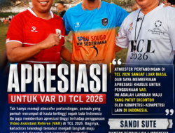 Sandi Sute : Assistant Referee (VAR) di TCL 2026. Baginya, Patut Dicontohi Oleh Kompetisi-Kompetisi Lain di Indonesia