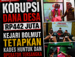 Korupsi Dana Desa Rp442 Juta, Kejari Bolmut Tetapkan Kades Huntuk dan Operator Tersangka